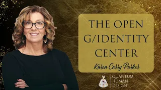 The Open G/Identity Center - Karen Curry Parker