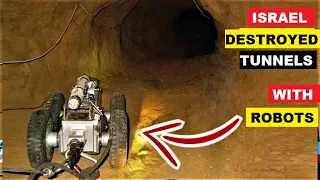 ISRAEL DEFENCE FORCES ENTERED HAMAS' TUNNELS WITH ROBOTS & LATER DESTROYED THEM ONE BY ONE