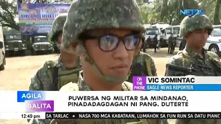 Puwersa ng militar sa Mindanao, pinadadagdagan ni Pangulong Duterte