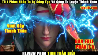 Từ 1 Phàm Nhân Ta Tự Sáng Tạo Võ Công Tu Luyện Thành Thần | Review Phim Anime 3D Hay