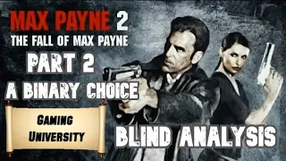 Max Payne 2 (Blind Reaction) - A Binary Choice (Analysis)