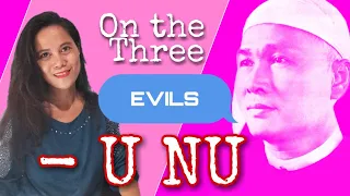 ON THE THREE EVILS BY U NU | SPEECH OF A BURMESE PRIME MINISTER