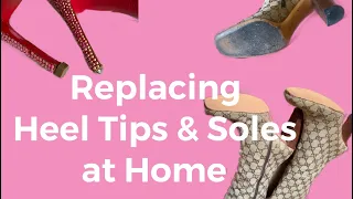 How to Replace Heel Tips and Shoe Soles at Home