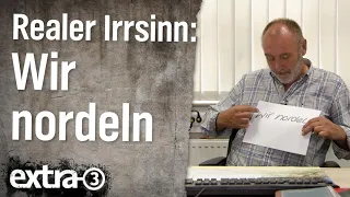 Realer Irrsinn: Wir nordeln | extra 3 | NDR