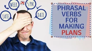 Phrasal Verbs for Making Plans | PUT OFF | PUT BACK | BRING FORWARD | CALL OFF