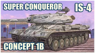 Concept 1B, IS-4 & Super Conqueror • WoT Blitz Gameplay