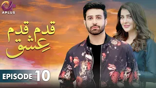 Pakistani Drama | Qadam Qadam Ishq - EP 10 | Aplus Gold | Azfar Rehman, Areeba Habib | CR2