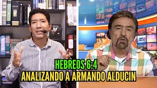 ANALIZANDO EL VIDEO DE ARMANDO ALDUCIN SOBRE HEBREOS 6:4 | PASTOR JONATÁN