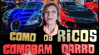 Como Os Ricos Compram Carro E VOCÊ DEVE FAZER O MESMO!