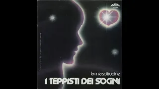- I TEPPISTI DEI SOGNI - LA MIA SOLITUDINE - ( - MIA – PM 1582 – 1981 - ) – FULL ALBUM