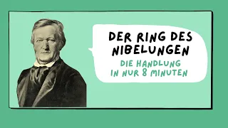 KURZ-Handlung in 8 MINUTEN: Der Ring des Nibelungen von Richard Wagner. Illustriert, kurz & konzis
