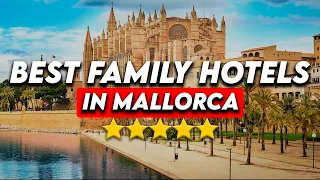 Best Family Hotels In Mallorca (Honest Hotel Reviews 2023)