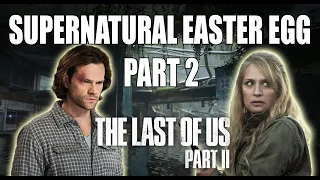 More Supernatural Easter Egg Reference in Last of Us Part 2!
