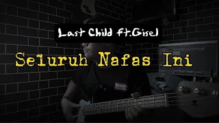 Last Child - Seluruh Nafas Ini ft. Giselle Remix By @AnggaSunguiks || Bass Cover