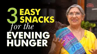 3 Easy Snacks for the Evening Hunger || Dr. Hansaji Yogendra