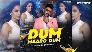 Dum Maro Dum - DJ Oppozit Remix