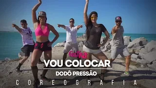 Vou colocar - Dodô Pressão | COREOGRAFIA - FestRit