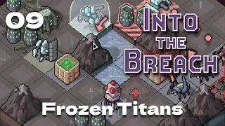 Into the Breach | 09 | Frozen Titans Easy | PC Gameplay / Walkthrough / Playthrough | EN