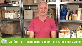 Matériel de l'herboriste maison : mes 5 objets favoris