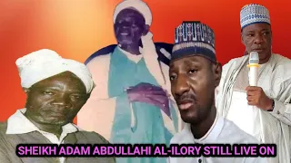 SHEIKH ADAM ABDULLAHI AL-ILORY STILL LIVE ON By Ustaz Abdul Jeleel Oriaiye