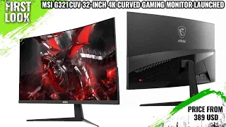 MSI G321CUV 32-inch 4K Curved Gaming Monitor Launched - Explained All Spec, Features And More