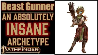 Why Beast Gunner is Awesome in Pathfinder 2e