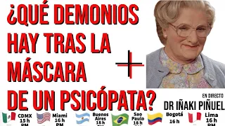 ➡️ ¿QUÉ HAY TRÁS LA MÁSCARA 😊 DE UN PSICÓPATA? 😈 - Dr Iñaki Piñuel