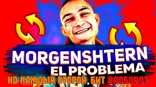 MORGENSHTERN El Problema, но каждый второй бит наоборот [СУБТИТРЫ]