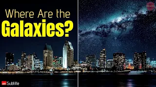 Why We Can't See Galaxies at Night?