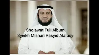 Sholawat Syeikh Mishari Rasyid Alafasy ( Full Album)