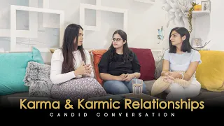 CANDID CONVERSATIONS | karma & Karmic relationships- HOW TO BREAK FREE FROM CYCLES?