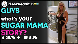 Guys, what's your SUGAR MAMA STORY? - (r/AskReddit)