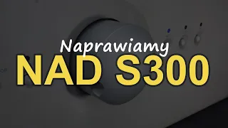 Naprawiamy NAD S300 [Reduktor Szumu] #245