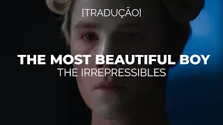 The Irrepressibles - The Most Beautiful Boy [Legendado/Tradução]