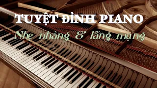 PIANO CỔ ĐIỂN LÃNG MẠNG BẤT HỦ - HÒA TẤU PIANO NHẸ NHÀNG