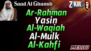 Surah Ar Rahman,Surah Yasin,Surah Al Waqi'ah,Surah Al Mulk & Surah Al Kahfi By Saad Al Ghamdi