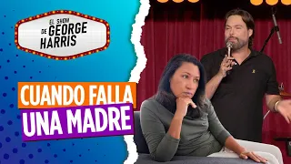 El Show de George Harris 13/11/23 Parte 1 Las madres juzgan mucho 😞