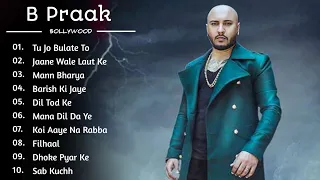 Best Of B Praak | B Praak Best Songs Collection | Latest Hindi Punjabi Songs | New Bollywood Songs