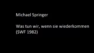 Michael Springer - Was tun wir, wenn sie wiederkommen? (SWF 1982) / Science Fiction Hörspiel