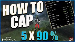 Neverwinter - How to Cap 5 x 90 %  !!