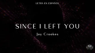 Joy Crookes - Since I Left You (Letra en Español) 4K