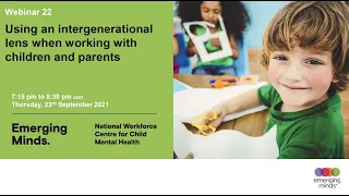 Using an intergenerational lens when working with children and parents webinar