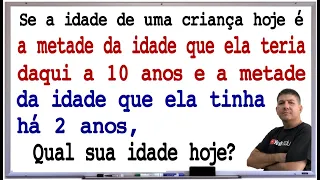 QUESTÃO DE CONCURSO COM IDADES - PROBLEMA DO 1º GRAU - Prof Robson Liers - Mathematicamente