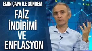 Faiz Düşünce Enflasyon da Düşer mi? | 29.07.2019 Tarihli Canlı Yayından 1.Bölüm|Emin Çapa ile Gündem