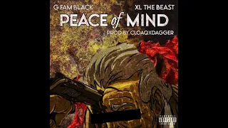 G Fam Black - Peace of Mind Feat. XL The Beast (Prod. CLOAQxDAGGER)