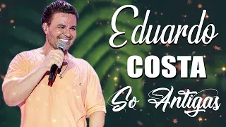 EDUARDO COSTA ÓTIMA SELEÇÃO 2023 ⚡️ EDUARDO COSTA 2023 CD COMPLETO ⚡️ EDUARDO COSTA SUPER SUCESSOS