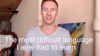 The most difficult language I ever had to learn