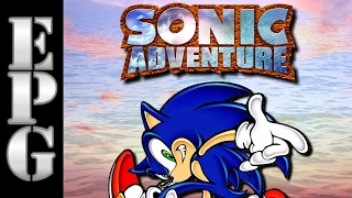 EPG Review: Why Sonic Adventure (DC) Is Still a Decent Game