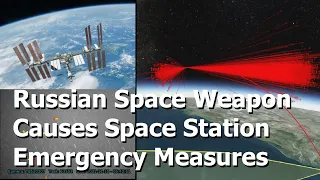 Russian Anti-Satellite Weapon Causes Emergency On Space Station