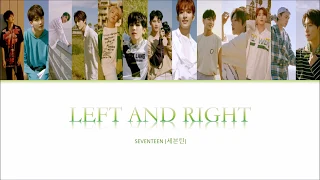 SEVENTEEN (세븐틴) - Left and Right [Colour Coded Lyrics/Han/Rom/Eng]